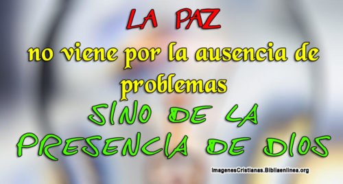 La paz no viene de la ausencia de problemas
