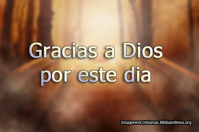 Gracias a Dios por hoy