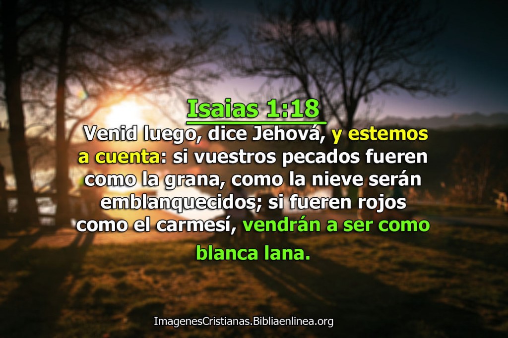 si vuestros pecados fueren como la grana, como la nieve