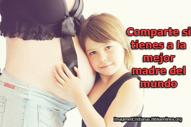 Comparte si tienes a la mejor madre del mundo