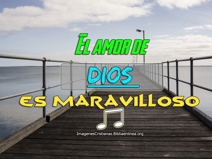 El amor de Dios es maravilloso - Imagenes Cristianas