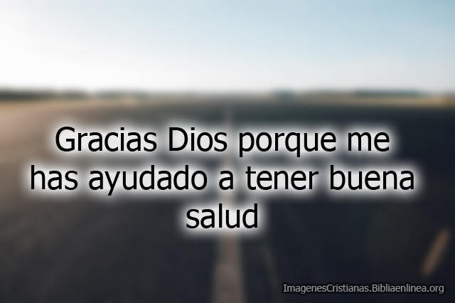 Gracias dios por la buena salud imagenes cristianas