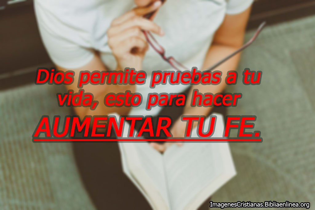 Imagenes cristianas las pruebas en tu vida