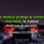 Proverbios 13:6 La rectitud protege al hombre intachable
