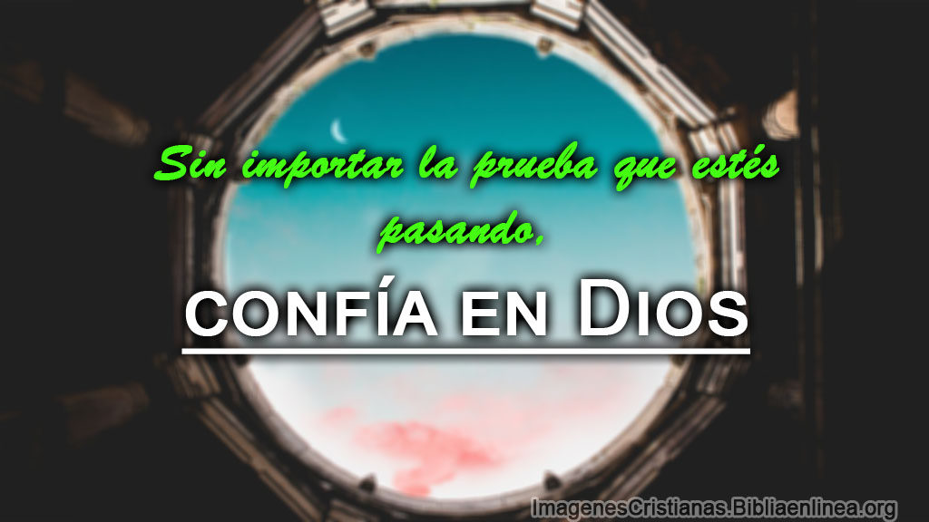 Sin importar la prueba confia en dios imagen cristiana