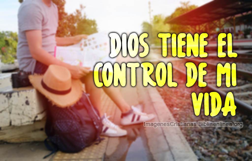 Dios tiene el control de mi vida