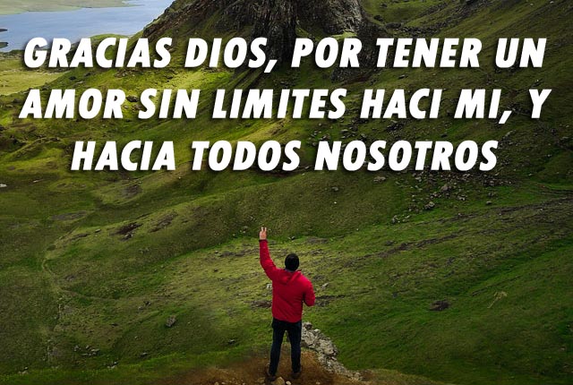 Gracias dios por tu amor sin limites