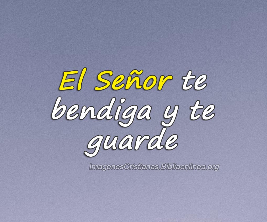 El Señor te bendiga frases cristianas El Señor te bendiga frases cristianas