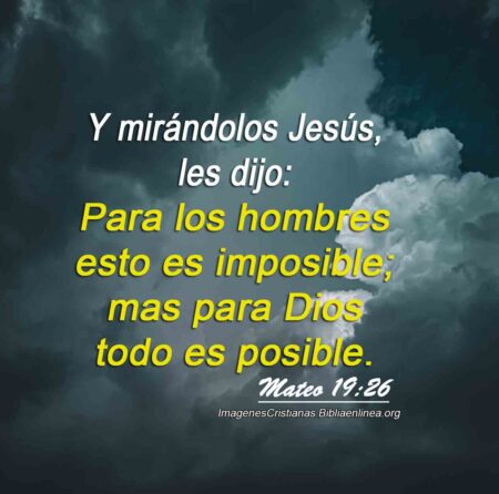 Para los hombres es imposible; mas para Dios todo es posible - Imagenes ...