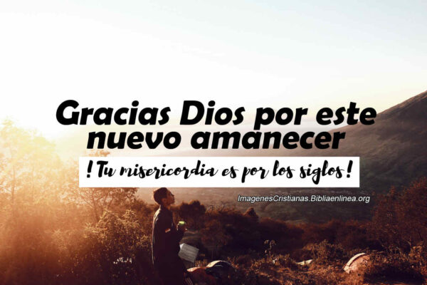 Gracias Dios por este nuevo amanecer: Imágenes y Reflexiones