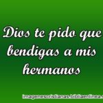 Dios bendice a mis hermanos
