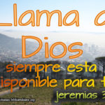 Llama a Dios siempre esta disponible para ti