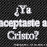 Imágenes: ¿Ya aceptaste a Cristo?