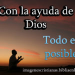 Con la ayuda de Dios todo es posible