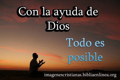Con la ayuda de Dios todo es posible - Imagenes Cristianas
